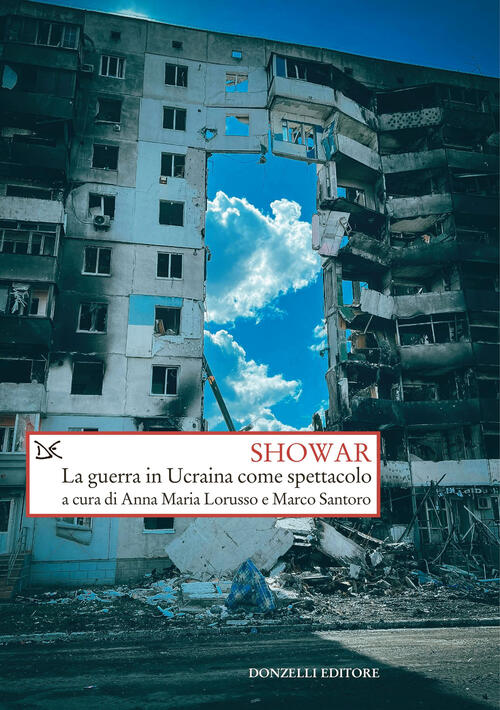 Showar. La Guerra In Ucraina Come Spettacolo Donzelli 2025