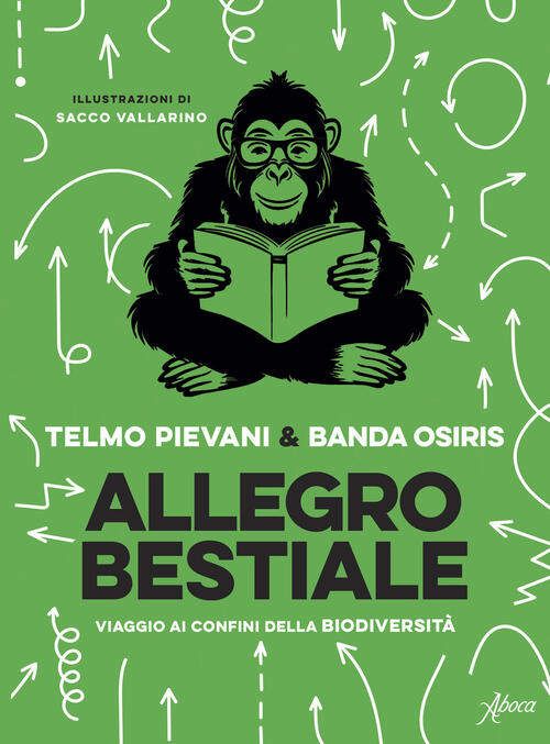 Allegro Bestiale. Viaggio Ai Confini Della Biodiversita Telmo Pievani Aboca Ed
