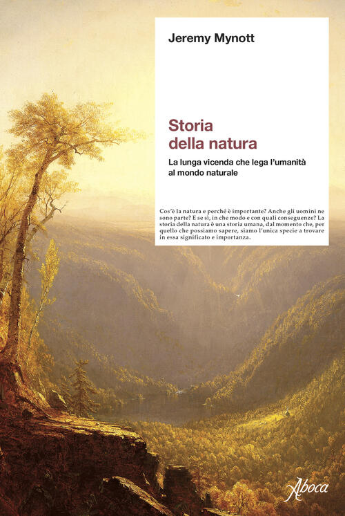 Storia Della Natura. La Lunga Vicenda Che Lega L'umanit�� Al Mondo Naturale Je