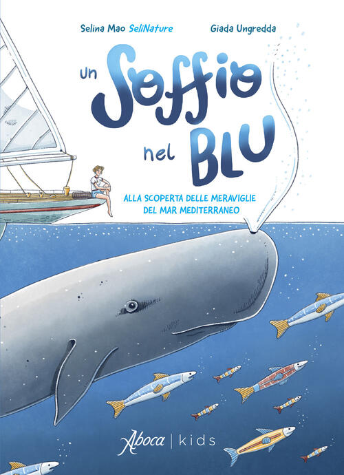 Un Soffio Nel Blu. Alla Scoperta Delle Meraviglie Del Mar Mediterraneo Selina