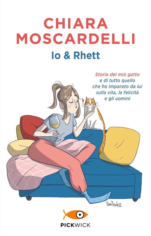 Io E Rhett. Storia Del Mio Gatto E Di Tutto Quello Che Ho Imparato Da Lui Sull