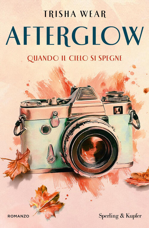 Afterglow. Quando Il Cielo Si Spegne Trisha Wear Sperling & Kupfer 2026