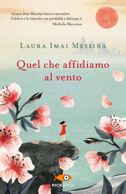 Quel Che Affidiamo Al Vento Laura Imai Messina Piemme 2021