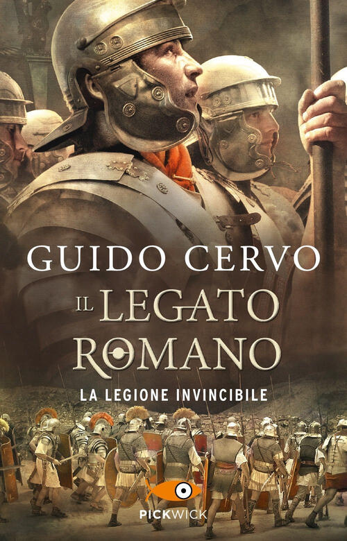 La Legione Invincibile. Il Legato Romano