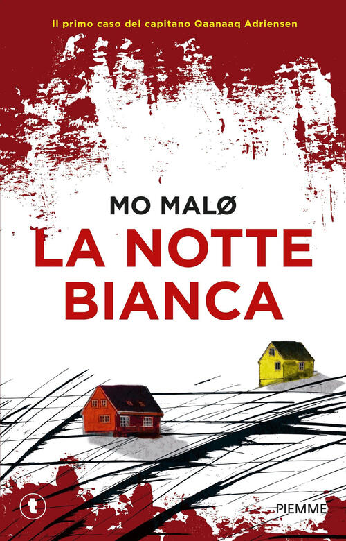 La Notte Bianca. Un Giallo Inuit Mo Malo Piemme 2025