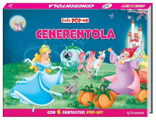 Cenerentola. Le Mie Prime Fiabe Pop-Up Edibimbi 2024