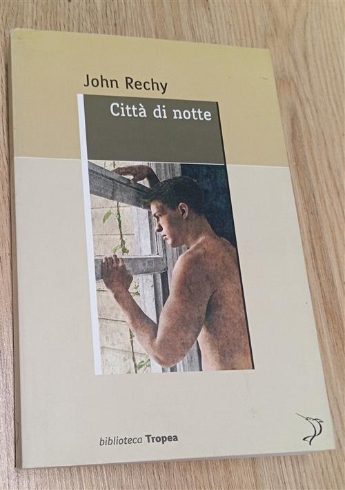 Citta Di Notte John Rechy Marco Tropea Editore 2008