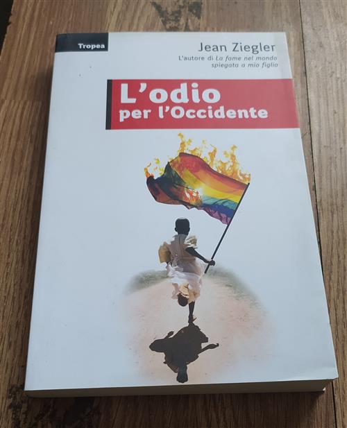 L' Odio Per L'occidente Jean Ziegler Marco Tropea Editore 2010