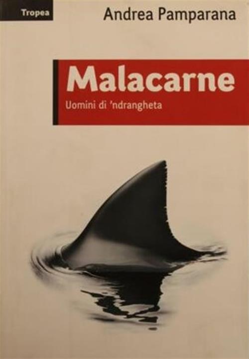 Malacarne. Uomini Di 'Ndrangheta