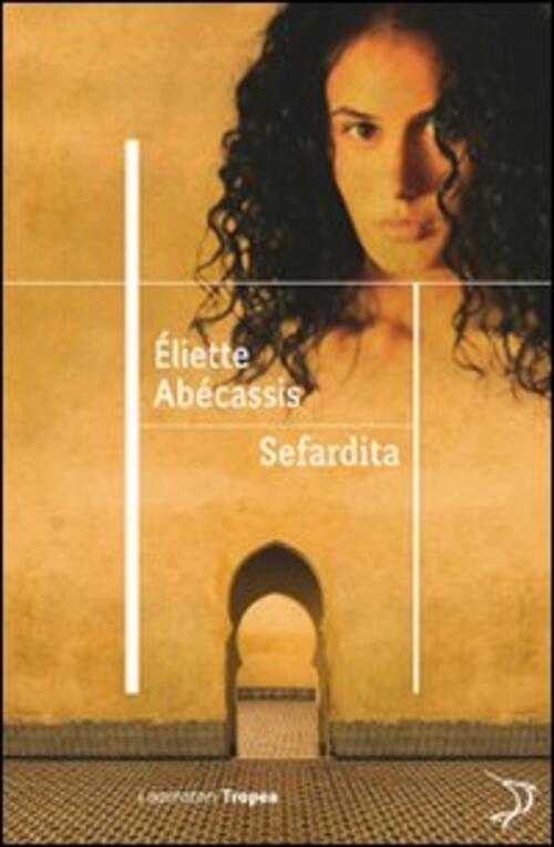 Sefardita Eliette Abecassis Marco Tropea Editore 2010