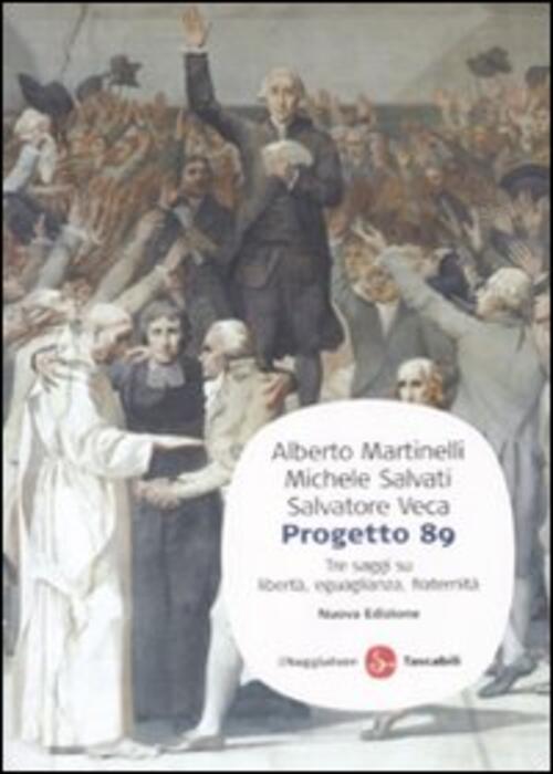 Progetto 89. Tre Saggi Su Liberta, Eguaglianza, Fratenita