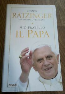 Mio Fratello Il Papa Georg Ratzinger, Michael Hesemann Piemme 2012
