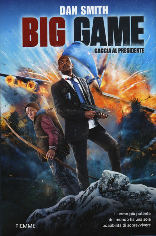 Big Game. Caccia Al Presidente Dan Curtis Smith Piemme 2015
