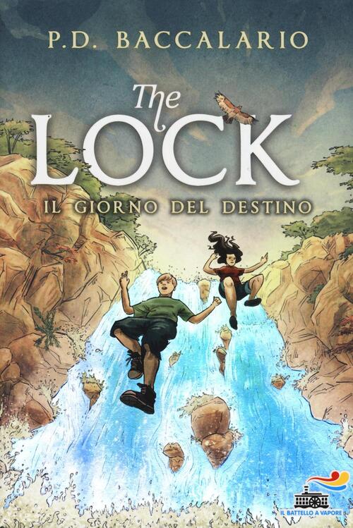 Il Giorno Del Destino. The Lock. Vol. 6 Pierdomenico Baccalario Piemme 2016