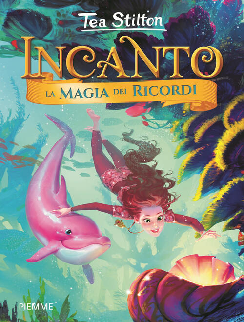 La Magia Dei Ricordi. Ediz. A Colori Tea Stilton Piemme 2017