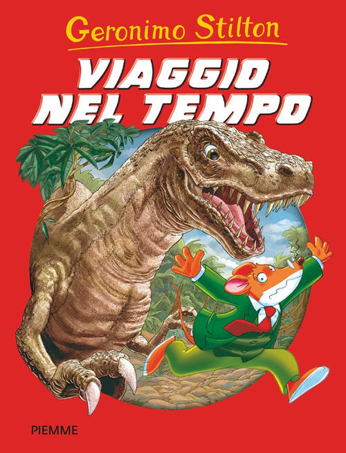Viaggio Nel Tempo Geronimo Stilton Piemme 2018