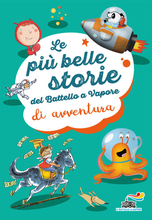 Le Piu Belle Storie Del Battello A Vapore Di Avventura. Ediz. A Colori Tommaso