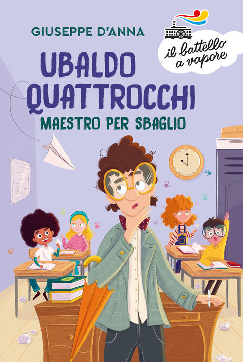 Ubaldo Quattrocchi, Maestro Per Sbaglio Giuseppe D'anna Piemme 2021
