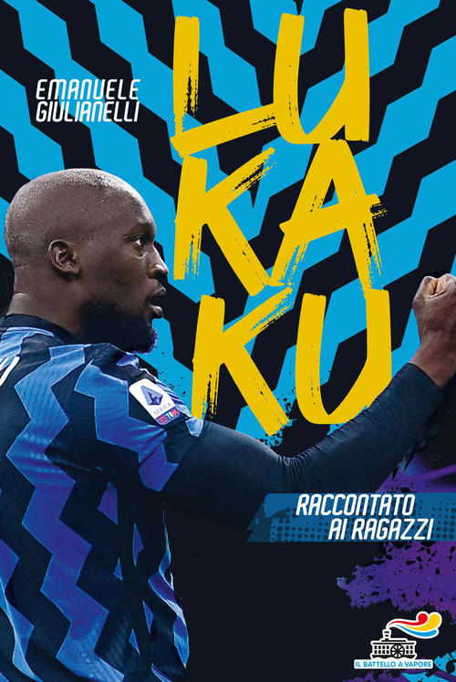 Lukaku Raccontato Ai Ragazzi Emanuele Giulianelli Piemme 2021