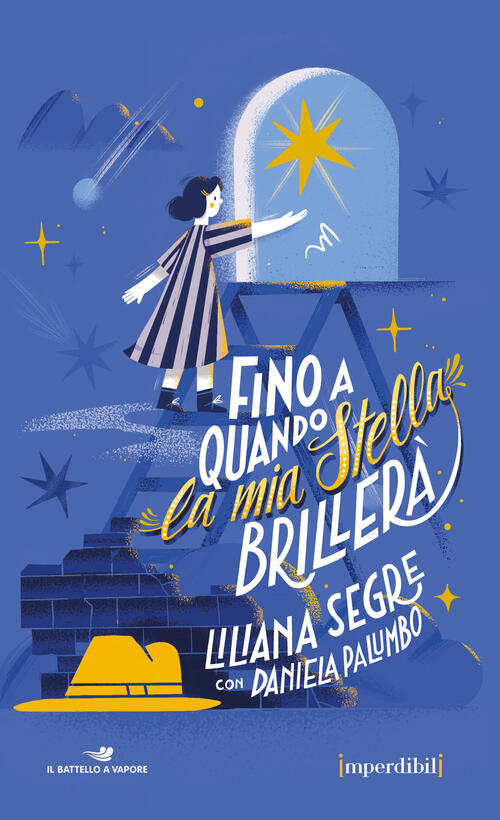 Fino A Quando La Mia Stella Brillera. Ediz. Speciale. Imperdibili Liliana Segr