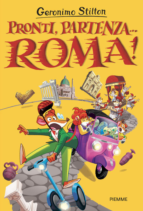 Pronti, Partenza... Roma! Geronimo Stilton Piemme 2022