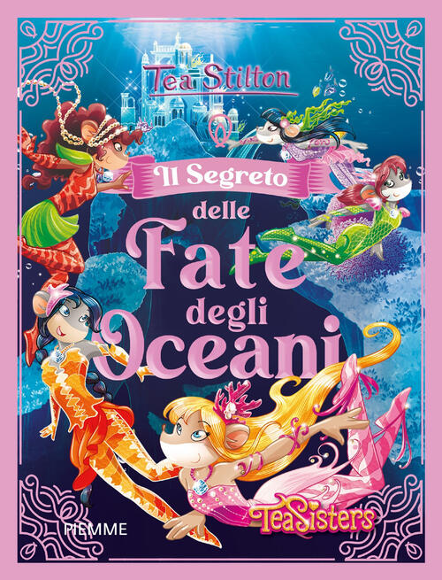 Il Segreto Delle Fate Degli Oceani Tea Stilton Piemme 2022