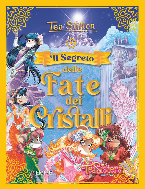 Il Segreto Delle Fate Dei Cristalli Tea Stilton Piemme 2022