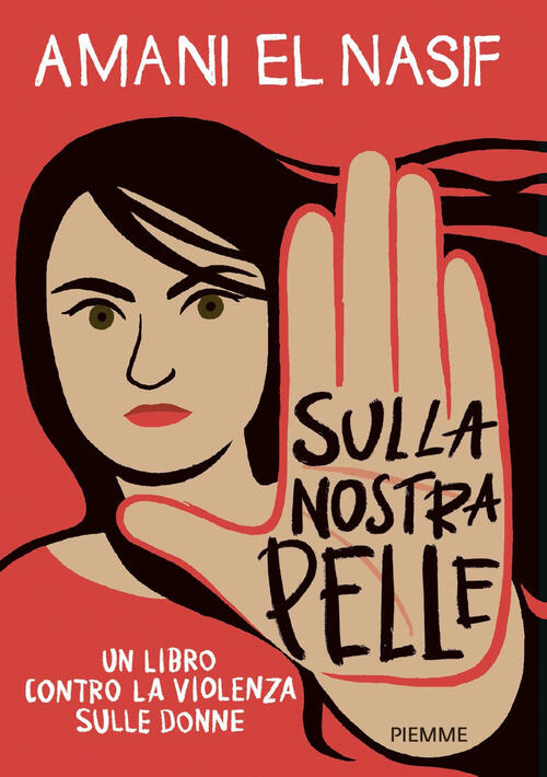 Sulla Nostra Pelle. Un Libro Contro La Violenza Sulle Donne Amani El Nasif Pie