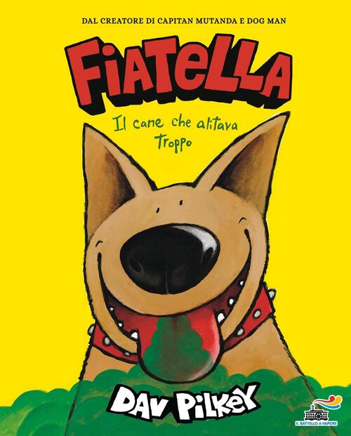 Fiatella, Il Cane Che Alitava Troppo. Ediz. A Colori