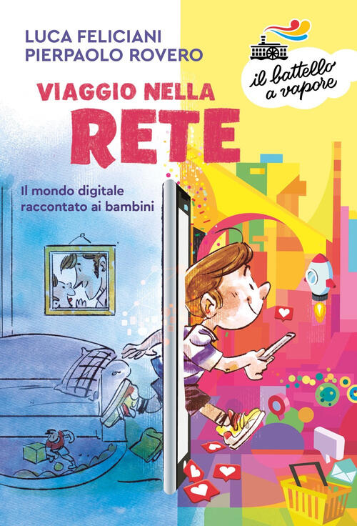 Viaggio Nella Rete. Il Mondo Digitale Raccontato Ai Bambini. Ediz. A Colori Lu