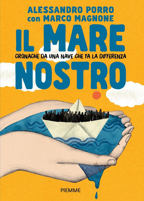 Il Mare Nostro. Cronache Da Una Nave Che Fa La Differenza Alessandro Porro Pie