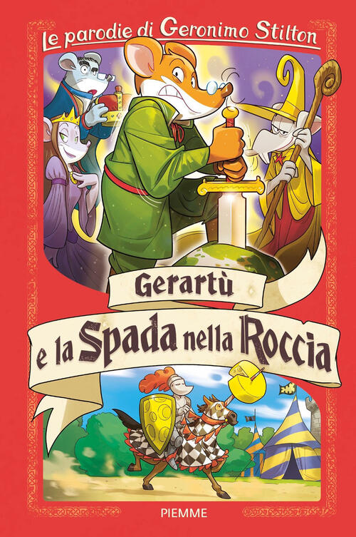 Gerartu E La Spada Nella Roccia. Le Parodie Di Geronimo Stilton Geronimo Stilt