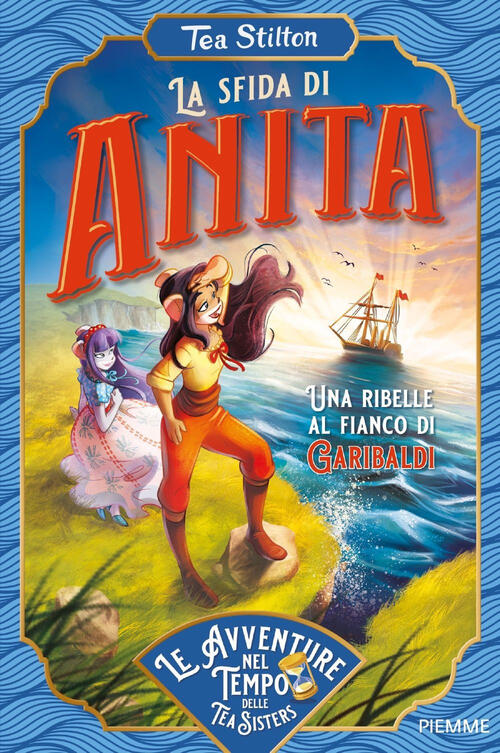 La Sfida Di Anita. Una Ribelle Al Fianco Di Garibaldi