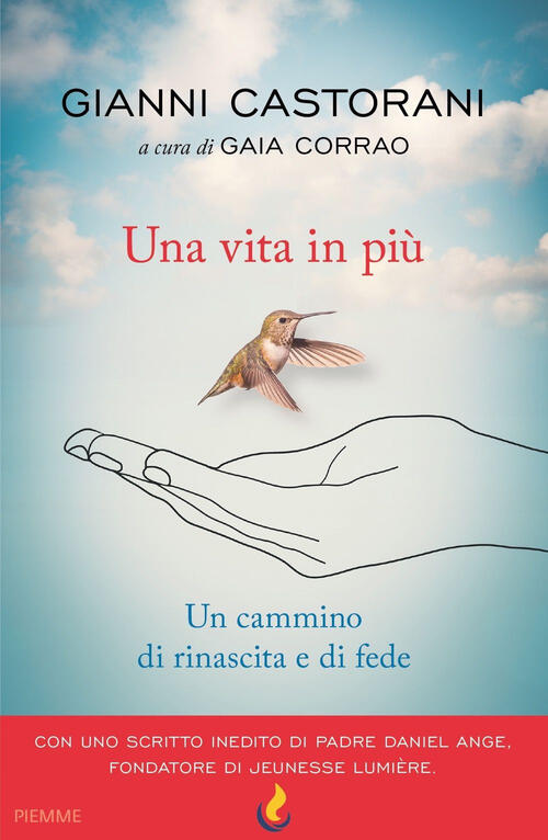 Una Vita In Piu. Un Cammino Di Rinascita E Fede Gianni Castorani Piemme 2023