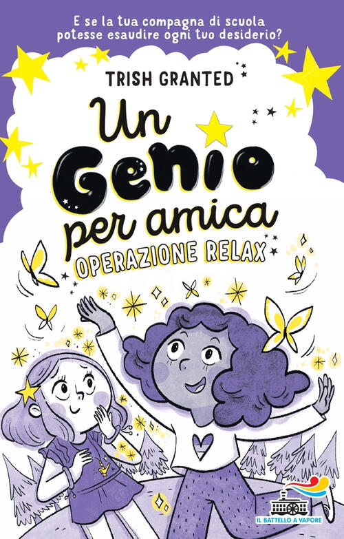 Un Genio Per Amica. Operazione Relax. Ediz. Illustrata Trish Granted Piemme 20