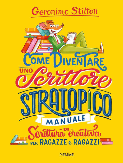 Come Diventare Uno Scrittore Stratopico. Manuale Di Scrittura Creativa Per Rag