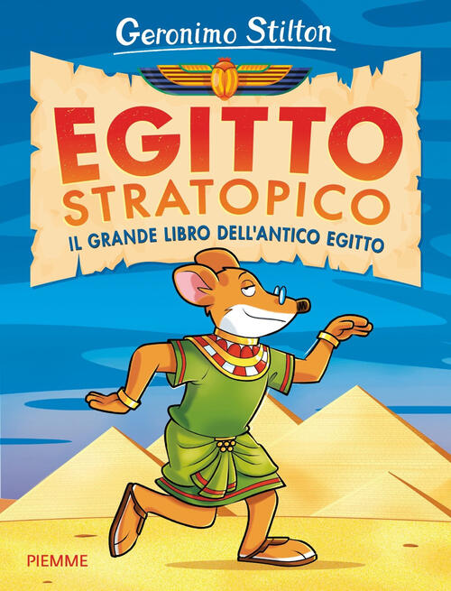Egitto Stratopico. Il Grande Libro Dell'egitto Geronimo Stilton Piemme 2024