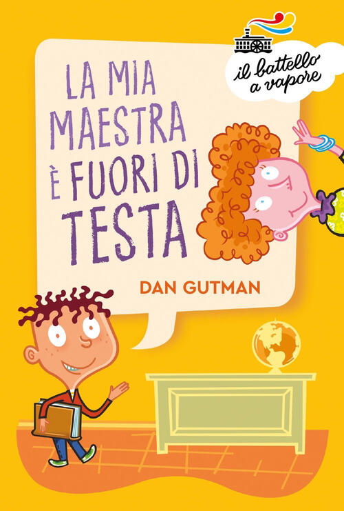 La Mia Maestra E Fuori Di Testa Dan Gutman Piemme 2024