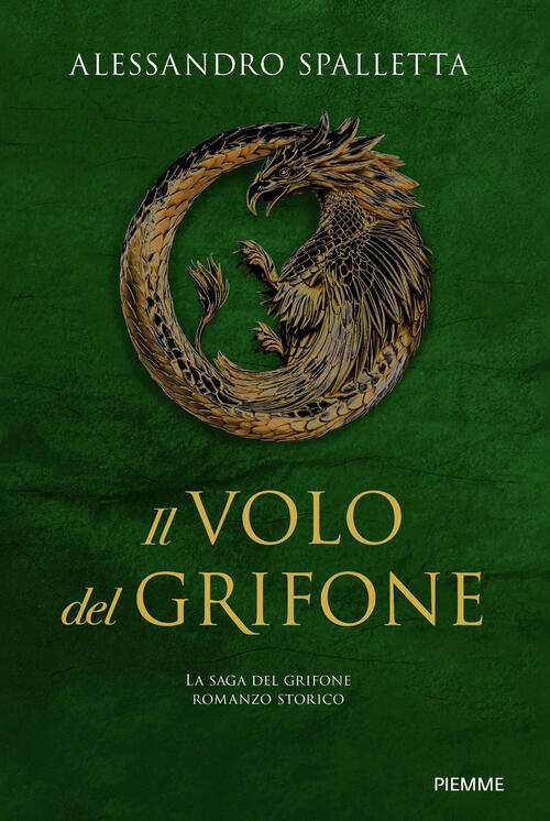 Il Volo Del Grifone. La Saga Del Grifone Alessandro Spalletta Piemme 2025