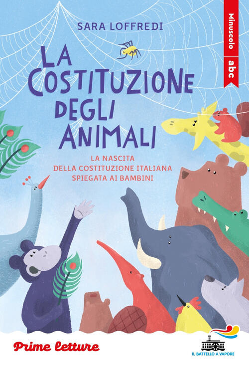 La Costituzione Degli Animali. La Nascita Della Costituzione Italiana Spiegata