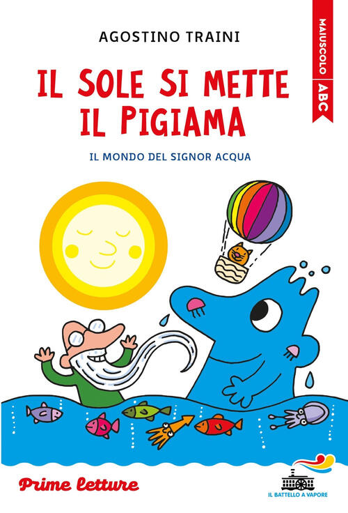 Il Sole Si Mette Il Pigiama. Stampatello Maiuscolo Agostino Traini Piemme 2025