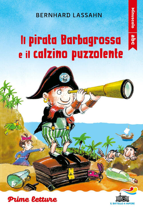 Il Pirata Barbagrossa E Il Calzino Puzzolente. Stampatello Minuscolo Bernhard