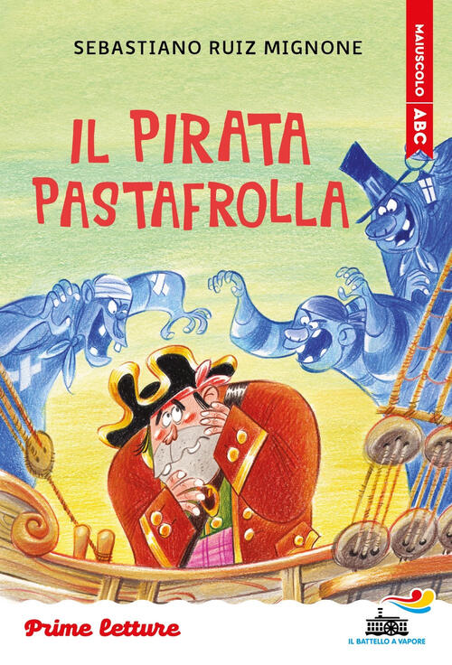 Il Pirata Pastafrolla. Stampatello Maiuscolo Sebastiano Ruiz-Mignone Piemme 20