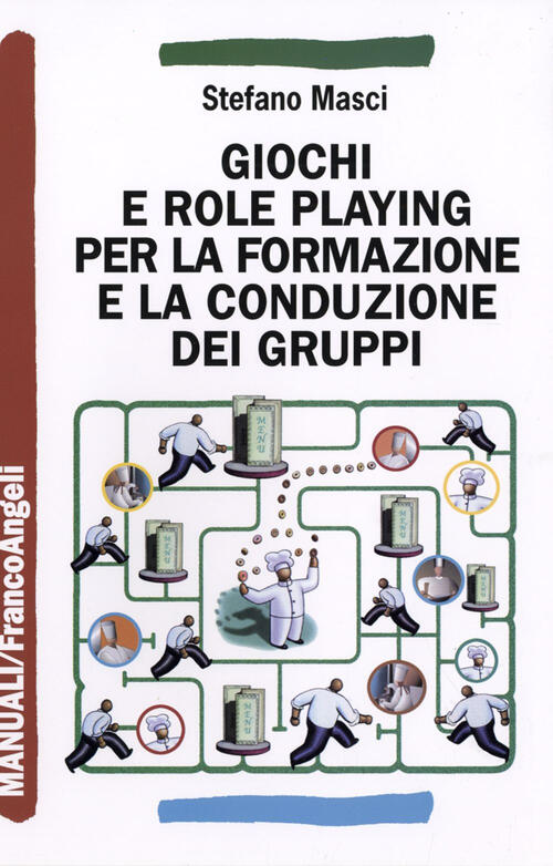 Giochi E Role Playing Per La Formazione E La Conduzione Dei Gruppi Stefano Mas