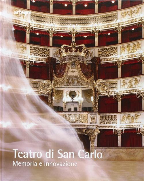 Teatro Di San Carlo. Memoria E Innovazione