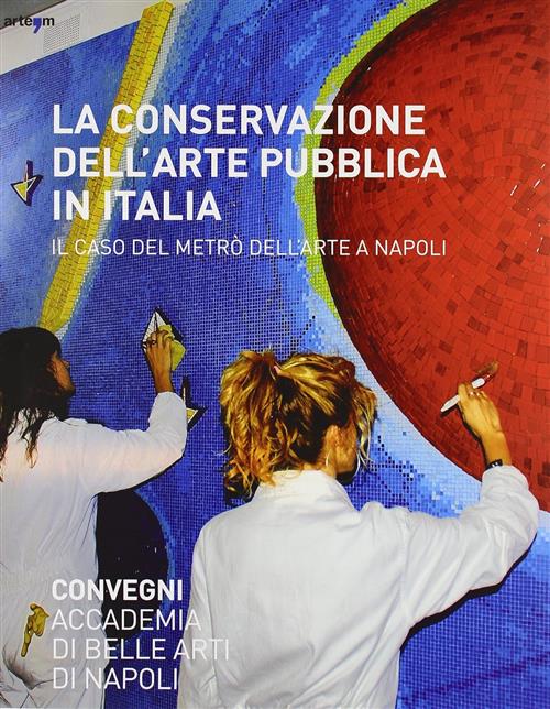 La Conservazione Dell'arte Pubblica In Italia. Il Caso Del Metro A Napoli
