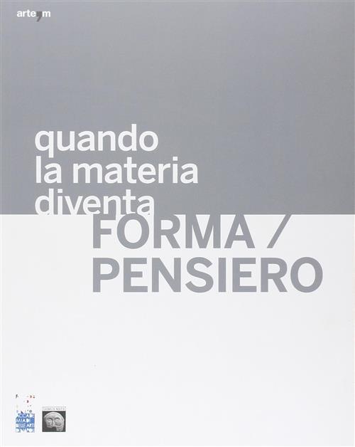 Quando La Materia Diventa Forma-Pensiero