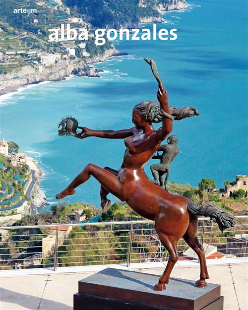 Alba Gonzales. Amor Maris. I Miti Scolpiti. Catalogo Della Mostra Ravello
