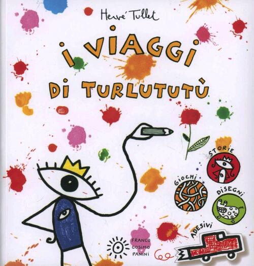 I Viaggi Di Turlututu. Con Adesivi Herve Tullet Franco Cosimo Panini 2012