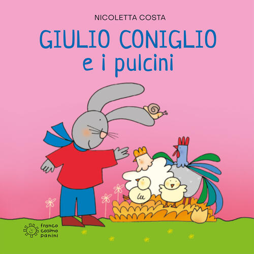 Giulio Coniglio E I Pulcini. Ediz. Illustrata Nicoletta Costa Franco Cosimo Pa